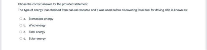 Chose the correct answer for the provided