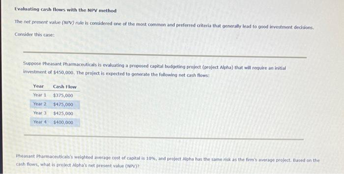 please help Evaluating cash flows with the NPV