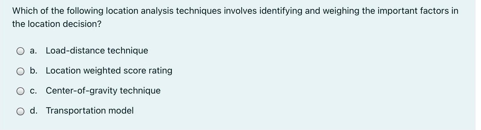 Which of the following location analysis
