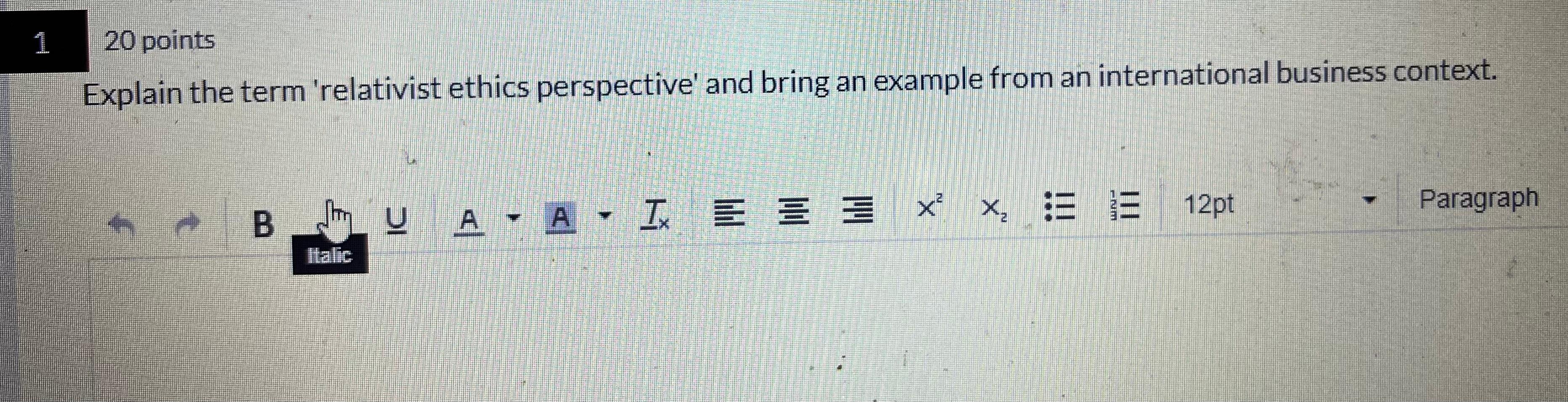 20 points Explain the term 'relativist ethics