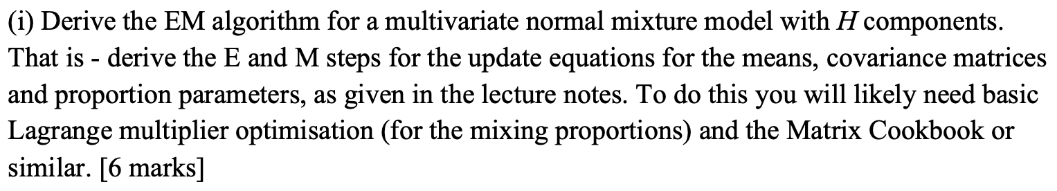 (i) Derive the EM algorithm for a multivariate