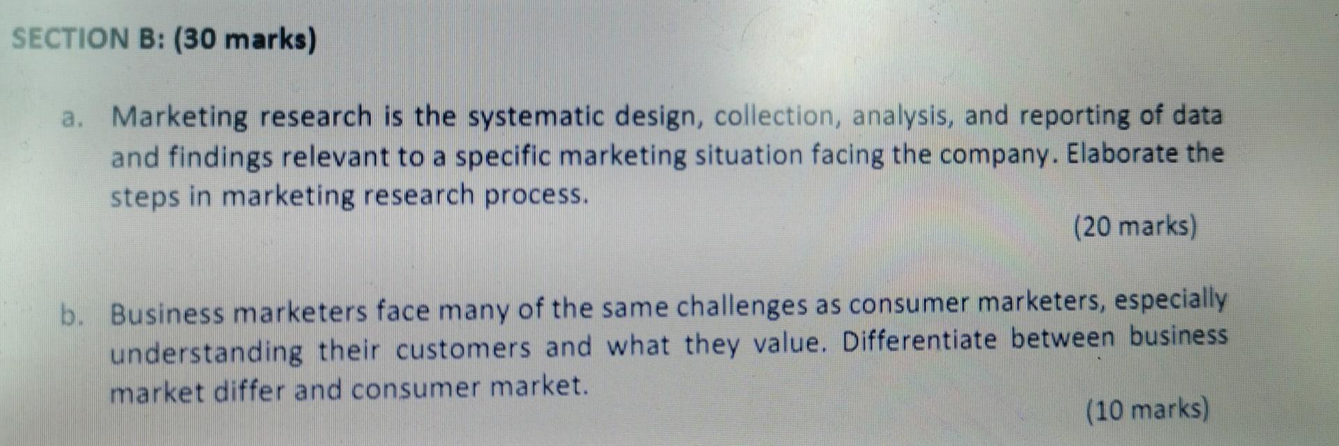 SECTION B: (30 marks) a. Marketing research is