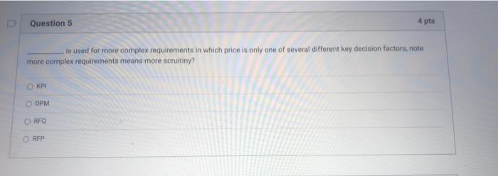 D Question 5 4 pts is used for more complex