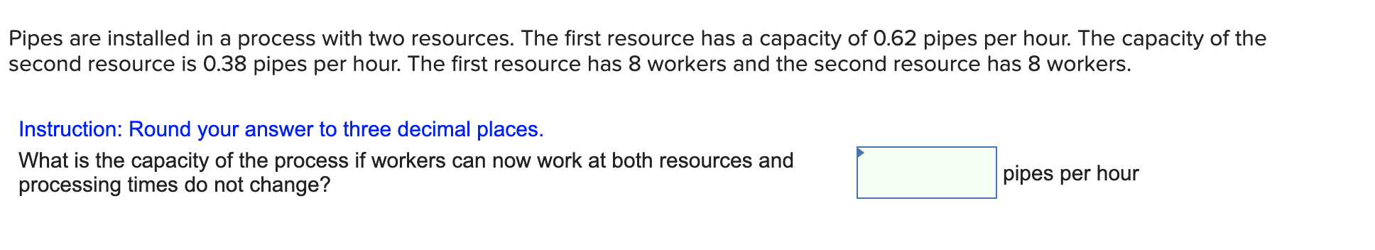 Pipes are installed in a process with two