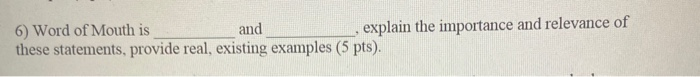 6) Word of Mouth is and explain the importance
