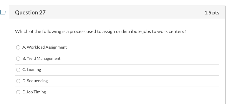 Question 27 1.5 pts Which of the following is a