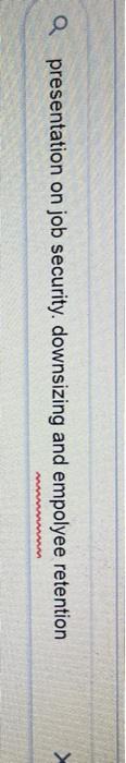 a presentation on job security. downsizing and