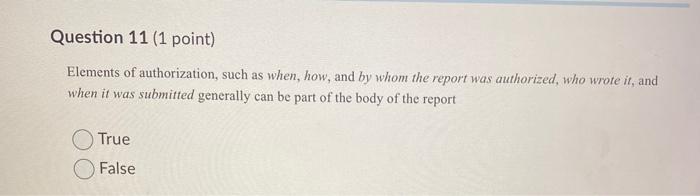 Question 11 (1 point) Elements of authorization,