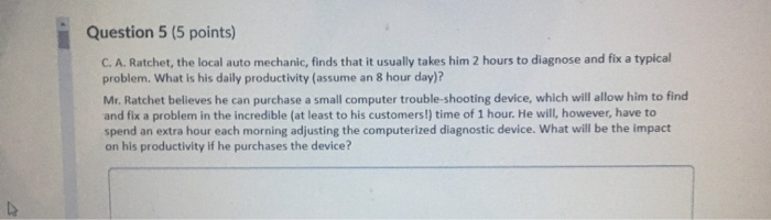 Question 5 (5 points) C. A. Ratchet, the local