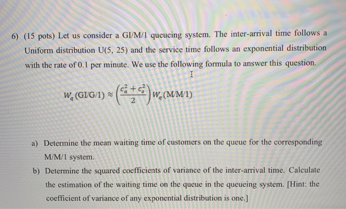 6) (15 pots) Let us consider a GI/M/1 queueing