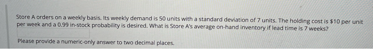 Store A orders on a weekly basis. Its weekly