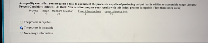 As a quality controller, you are given a task to