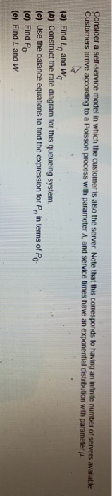 Consider a self-service model in which the