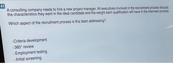 A company would like to use a recruitment method