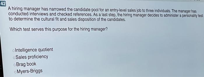 A company would like to use a recruitment method
