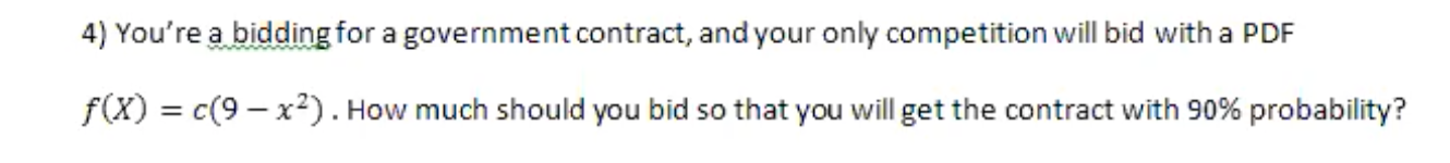4) You're a bidding for a government contract,