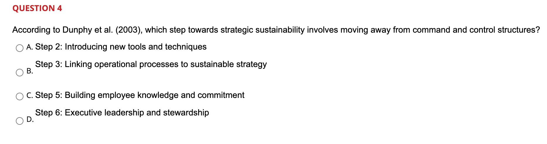 QUESTION 4 According to Dunphy et al. (2003),