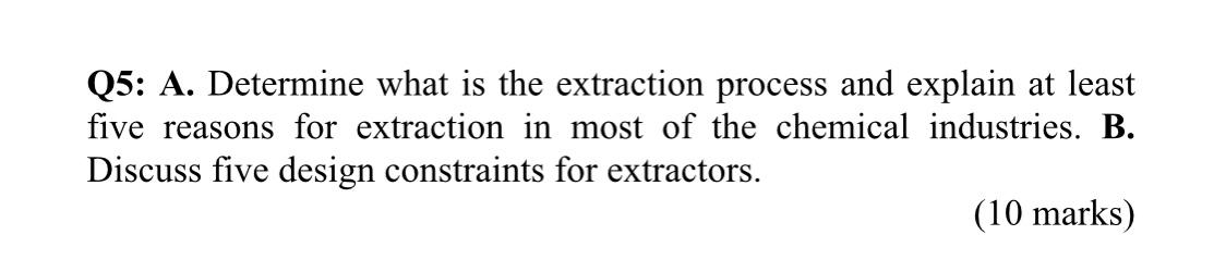 Q5: A. Determine what is the extraction process