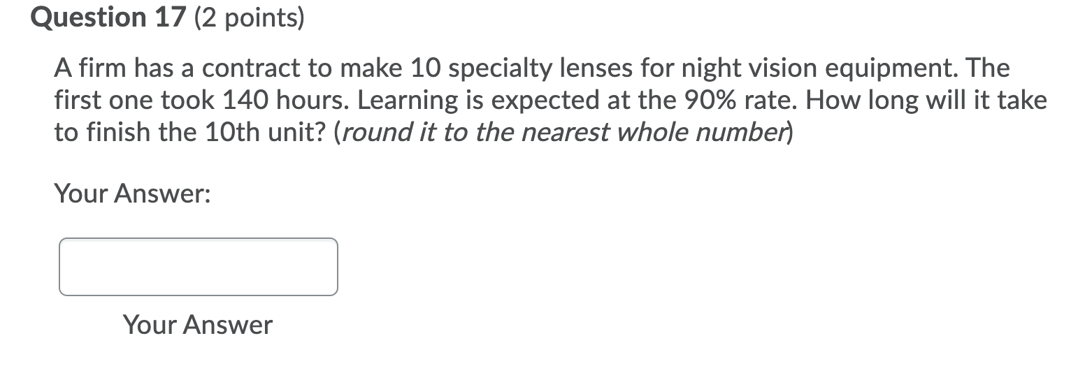 Question 17 (2 points) A firm has a contract to