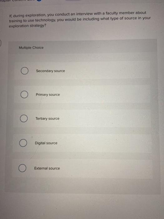 If, during exploration, you conduct an interview