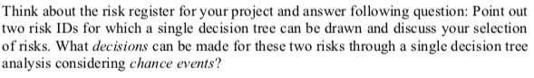 Think about the risk register for your project