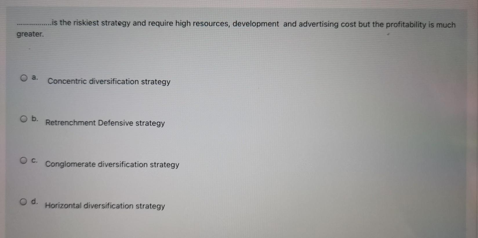 .is the riskiest strategy and require high