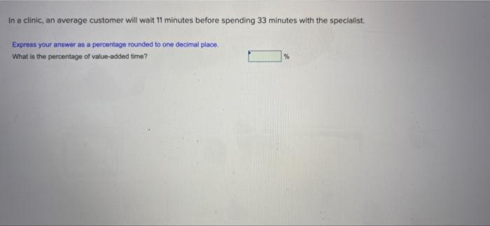 asap please In a clinic, an average customer will