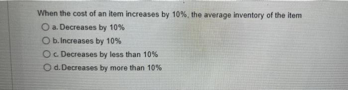 When the cost of an item increases by 10%, the