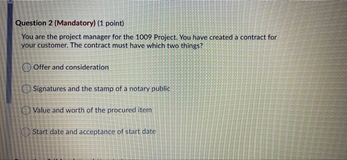 Question 2 (Mandatory) (1 point) You are the