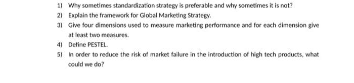 1) Why sometimes standardization strategy is
