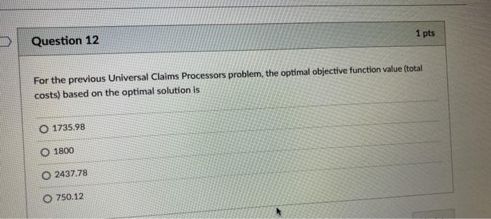 1 pts Question 12 For the previous Universal