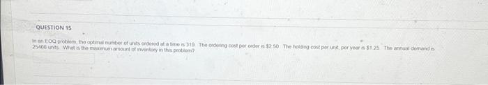 Question 15. PLEASE SHOW STEP BY STEP IN DETAIL