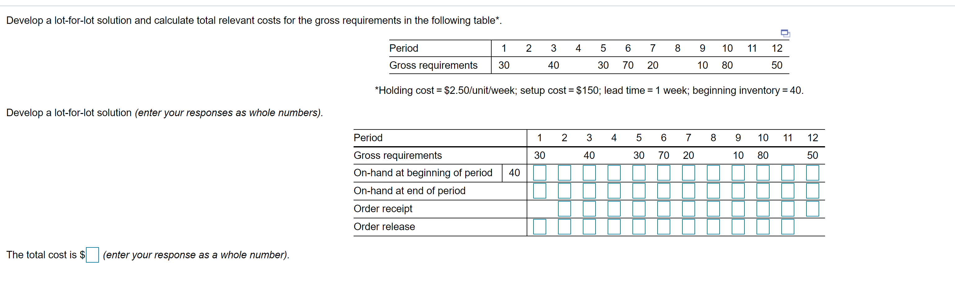 Develop a lot-for-lot solution and calculate