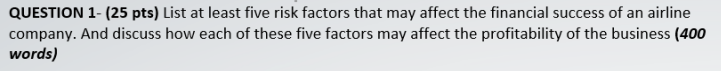 QUESTION 1- (25 pts) List at least five risk