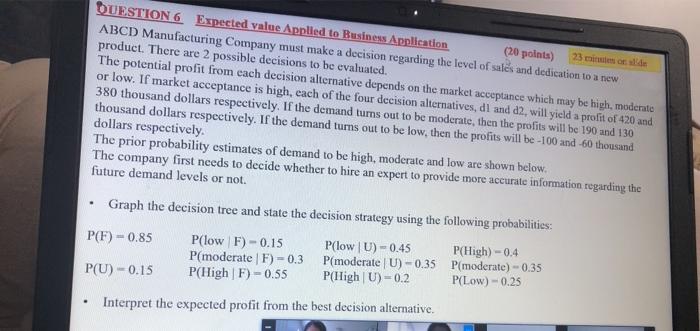 DUESTION 6 Expected value Applied to Business