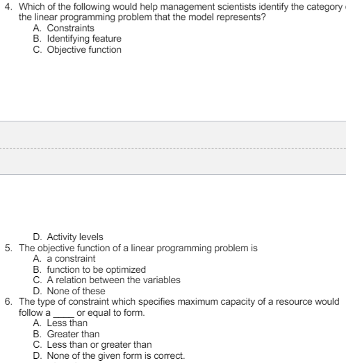 4. Which of the following would help management