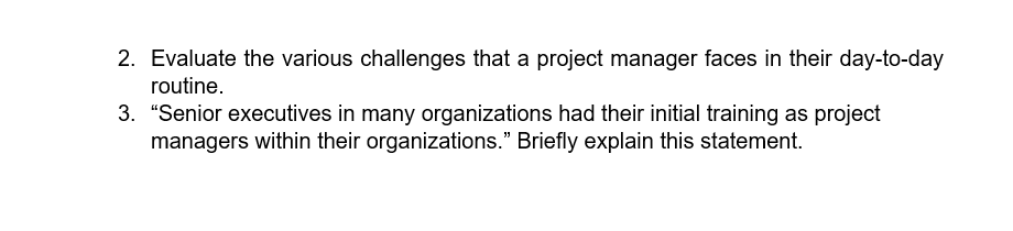 2. Evaluate the various challenges that a project