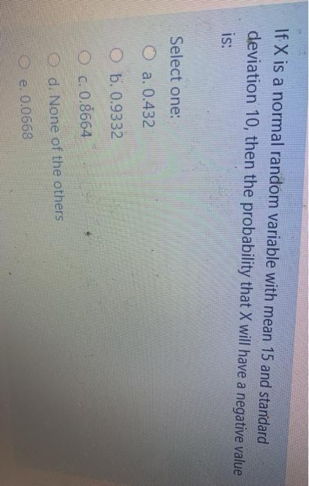 If X is a normal random variable with mean 15 and