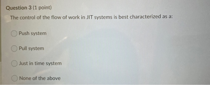 Question 3 (1 point) The control of the flow of