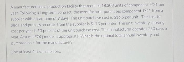 A manufacturer has a production facility that