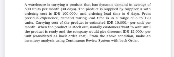 A warehouse is carrying a product that has