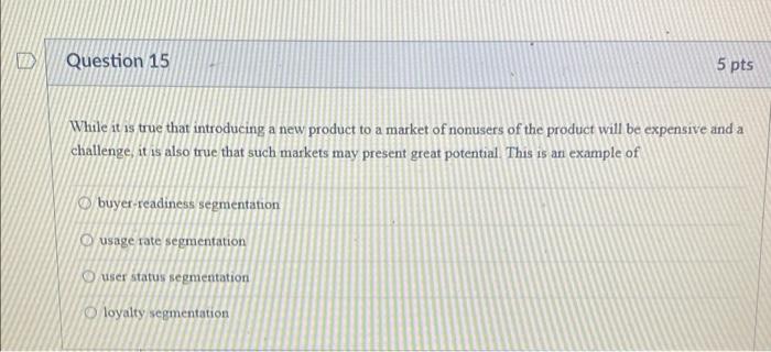 D Question 15 5 pts While it is true that