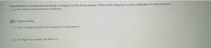 Diversification is sometimes pursued by a company