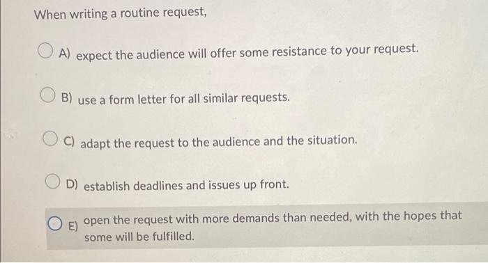 When writing a routine request, A) expect the