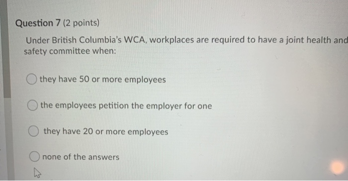 Question 7 (2 points) Under British Columbia's