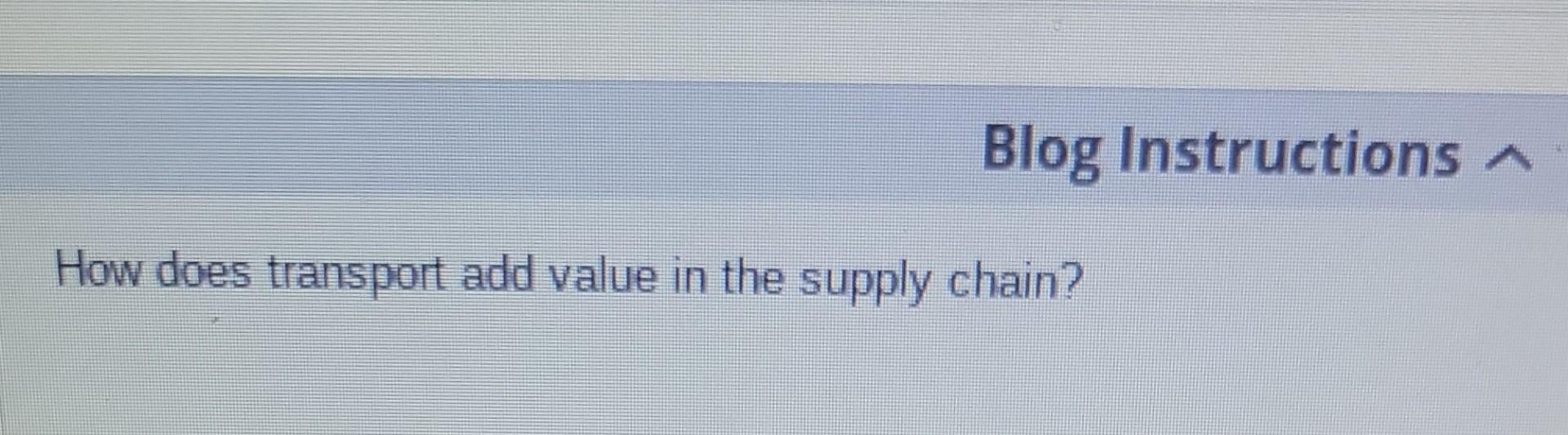 Blog Instructions How does transport add value in