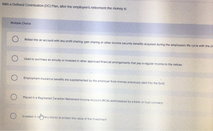 With a Defined Contribution (DC) Plan, after the