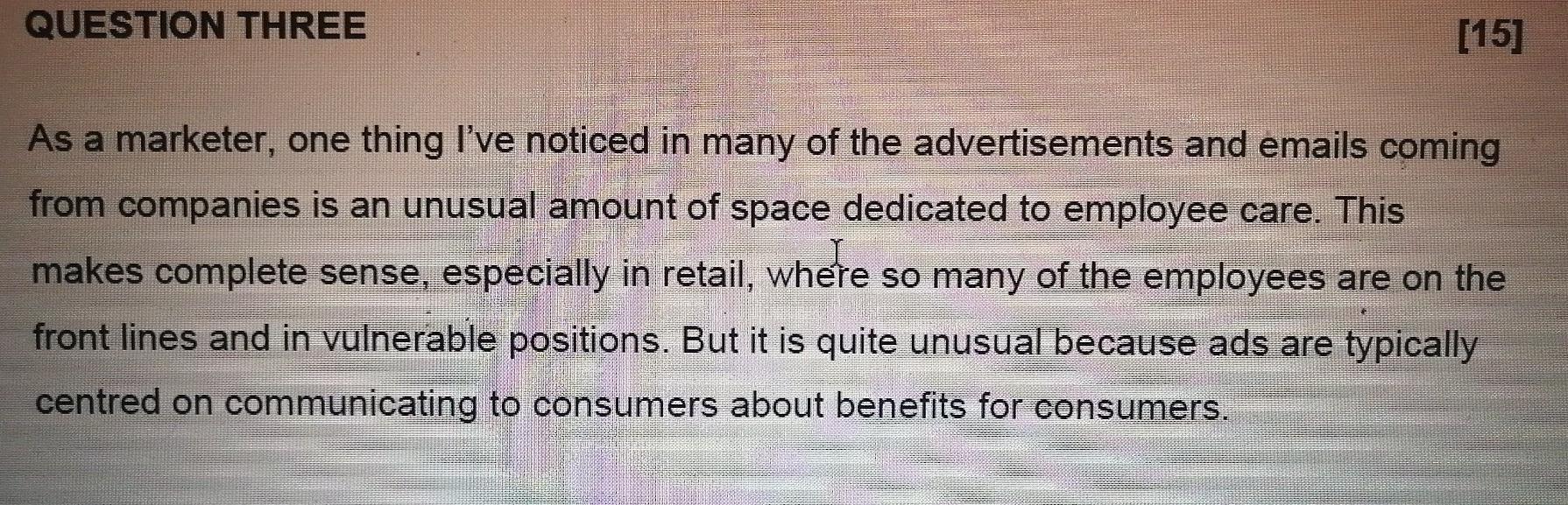 QUESTION THREE [15] As a marketer, one thing I've
