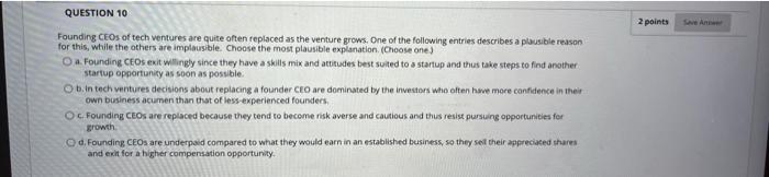 2 points QUESTION 10 Founding CEOs of tech