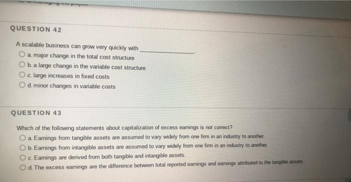 QUESTION 42 A scalable business can grow very